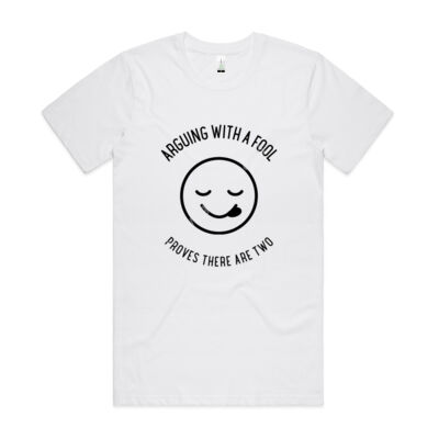 Arguing with a fool proves there are two - AS Colour - Organic Cotton Unisex Tee Thumbnail